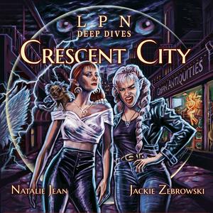 Ouça LPN Deep Dives: Crescent City na aplicação