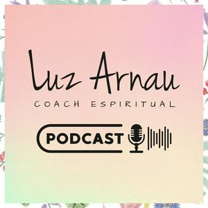 Ouça Luz Arnau Coach Espiritual Oficial na aplicação