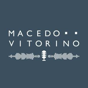 Ouça Macedo Vitorino Podcast na aplicação