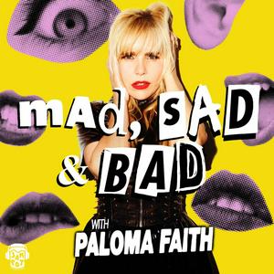 Ouça Mad, Sad and Bad with Paloma Faith na aplicação