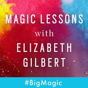 Ouça Magic Lessons with Elizabeth Gilbert na aplicação