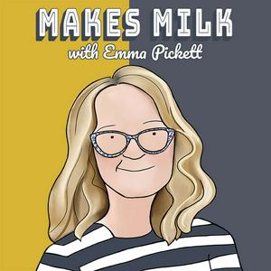 Ouça Makes Milk with Emma Pickett na aplicação