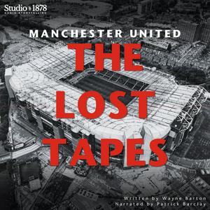 Ouça Manchester United: The Lost Tapes na aplicação