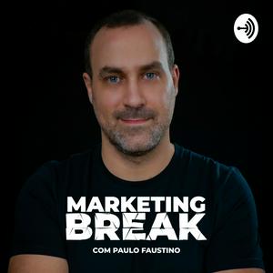 Ouça Marketing Break com Paulo Faustino na aplicação