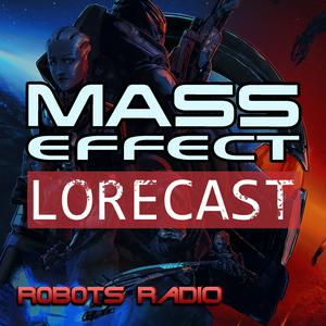 Ouça Mass Effect Lorecast: Video Game Lore, News & More na aplicação