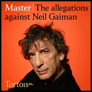 Ouça Master: the allegations against Neil Gaiman na aplicação