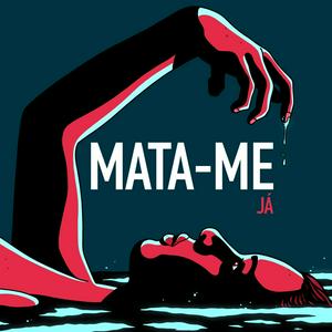 Ouça Mata-me já na aplicação