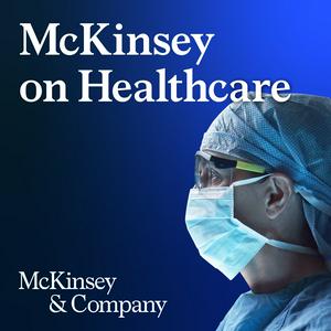 Ouça McKinsey on Healthcare na aplicação