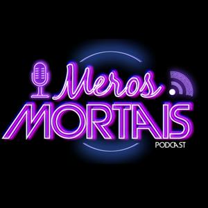 Ouça Meros Mortais podcast na aplicação