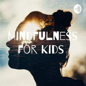 Ouça Mindfulness for Kids na aplicação