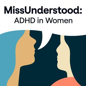 Ouça MissUnderstood: The ADHD in Women Channel na aplicação