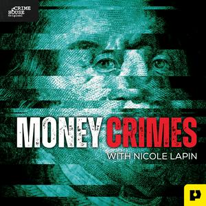 Ouça Money Crimes with Nicole Lapin na aplicação