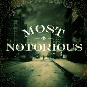 Ouça Most Notorious! A True Crime History Podcast na aplicação