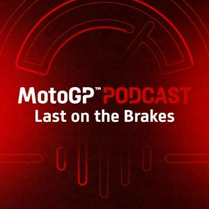 Ouça The official MotoGP™ Podcast: Last on the Brakes na aplicação