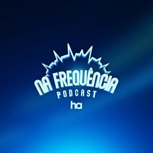 Ouça Na Frequência Podcast HA na aplicação