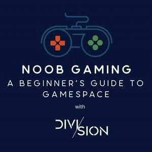 Ouça Noob Gaming. A Beginner's Guide to Gamespace with Division na aplicação