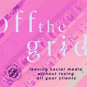 Ouça Off The Grid: Leaving Social Media Without Losing All Your Clients na aplicação