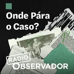 Ouça Onde pára o caso? na aplicação