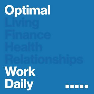 Ouça Optimal Work Daily - Career, Productivity and Entrepreneurship na aplicação