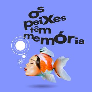 Ouça Os peixes têm memória na aplicação