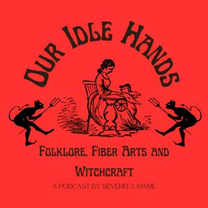 Ouça Our Idle Hands: Folklore, Fiber Arts and Witchcraft na aplicação