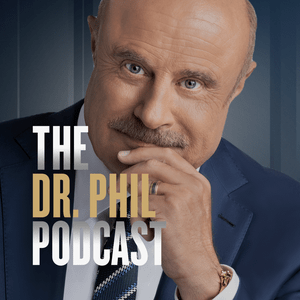 Ouça The Dr. Phil Podcast na aplicação