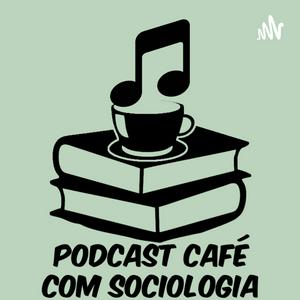 Ouça Podcast Café com Sociologia na aplicação