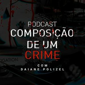 Ouça Podcast Composição De Um Crime na aplicação