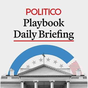 Ouça POLITICO Playbook Daily Briefing na aplicação