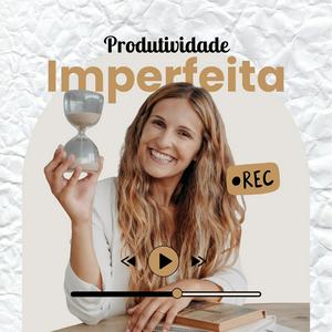 Ouça Produtividade Imperfeita na aplicação