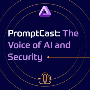 Ouça PromptCast: The Voice of AI and Security na aplicação