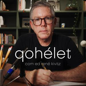 Ouça QOHÉLET, podcast de Ed René Kivitz na aplicação