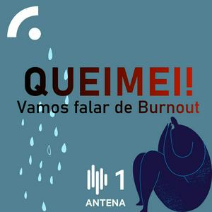 Ouça Queimei! - Vamos Falar de Burnout na aplicação