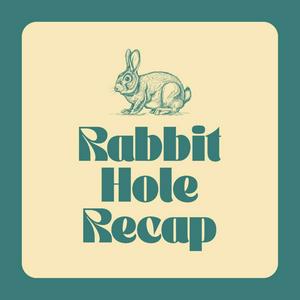 Ouça Rabbit Hole Recap na aplicação