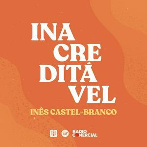 Ouça Inacreditável by Inês Castel-Branco na aplicação