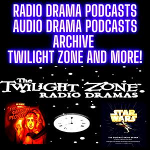 Ouça Radio Drama Podcasts - Audio Drama Podcasts Archive Twilight Zone, Star Wars and MORE!! na aplicação