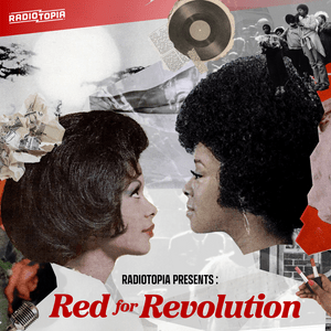 Ouça Radiotopia Presents: Red for Revolution na aplicação