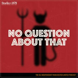 Ouça No Question About That - a Manchester United podcast na aplicação