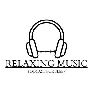 Ouça Relaxing Music - Sleep Podcast na aplicação