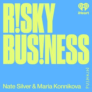 Ouça Risky Business with Nate Silver and Maria Konnikova na aplicação