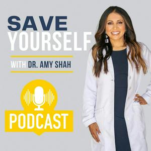 Ouça Save Yourself With Dr. Amy Shah na aplicação