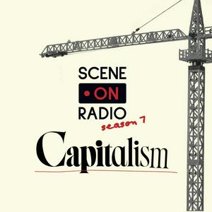 Ouça Scene on Radio: Capitalism na aplicação