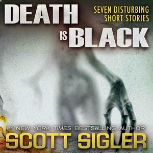 Ouça Scott Sigler Slices: DEATH IS BLACK na aplicação