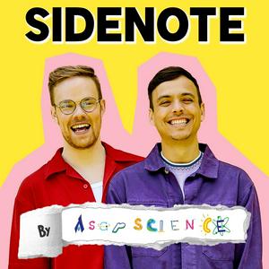 Ouça Sidenote by AsapSCIENCE na aplicação