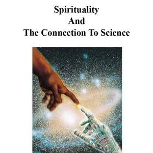 Ouça Spirituality And The Connection To Science na aplicação