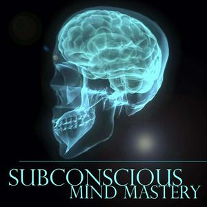 Ouça Subconscious Mind Mastery Podcast na aplicação