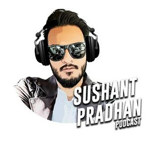 Ouça Sushant Pradhan Podcast na aplicação