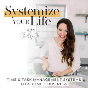 Ouça SYSTEMIZE YOUR LIFE | Overwhelmed, Organized, Routines, Schedules, Time Management, Time Blocking, Business Systems, Online Business, Work-From-Home, SAHM na aplicação