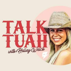 Ouça Talk Tuah with Haliey Welch na aplicação