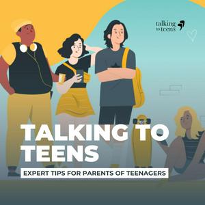 Ouça Talking To Teens: Expert Tips for Parenting Teenagers na aplicação